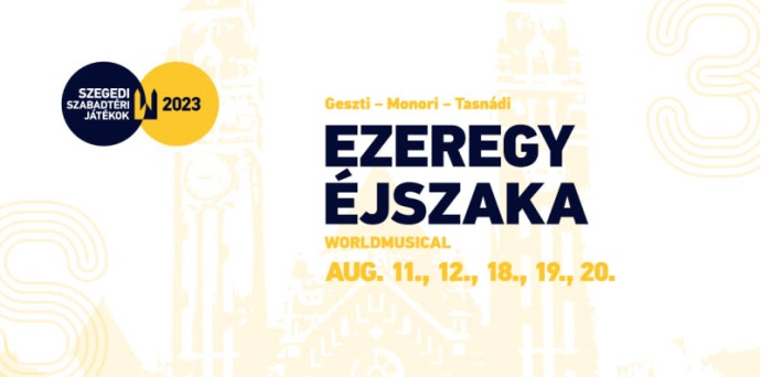 Ezeregy éjszaka musical Szegeden! Geszti Péter új musicalje!